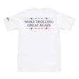 White t-shirt with 'MAKE TROLLING GREAT AGAIN' text on a white background