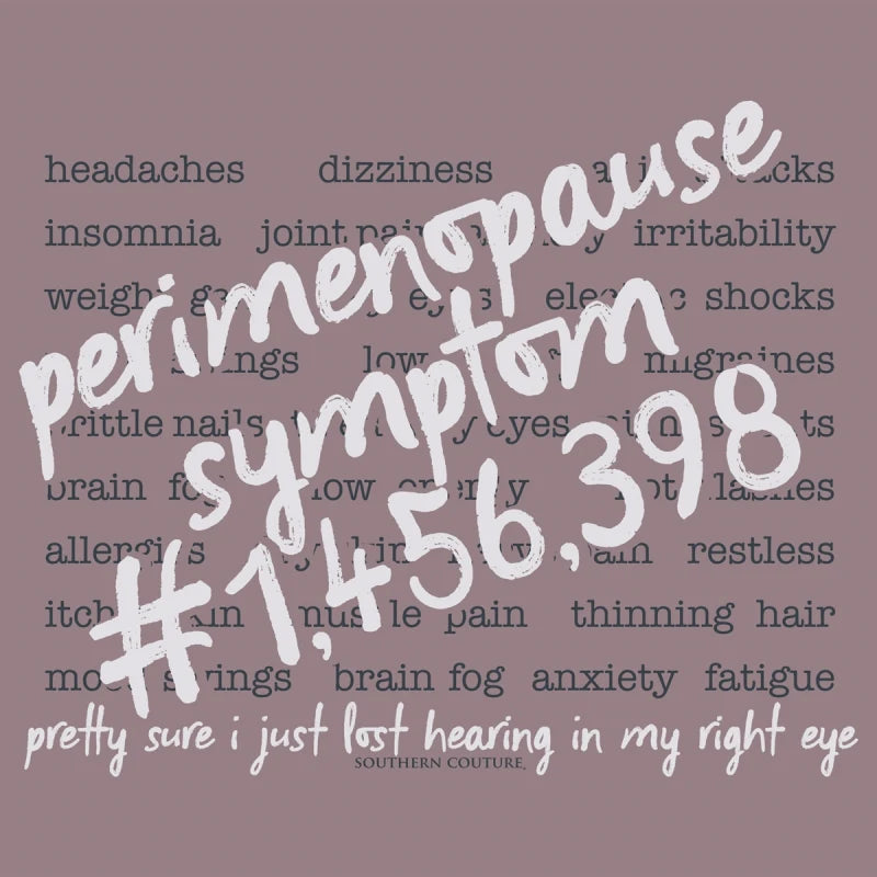 Southern Couture Soft Perimenopause Symptom Tee