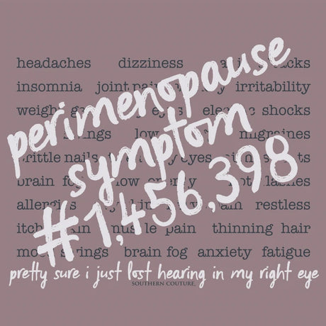 Southern Couture Soft Perimenopause Symptom Tee